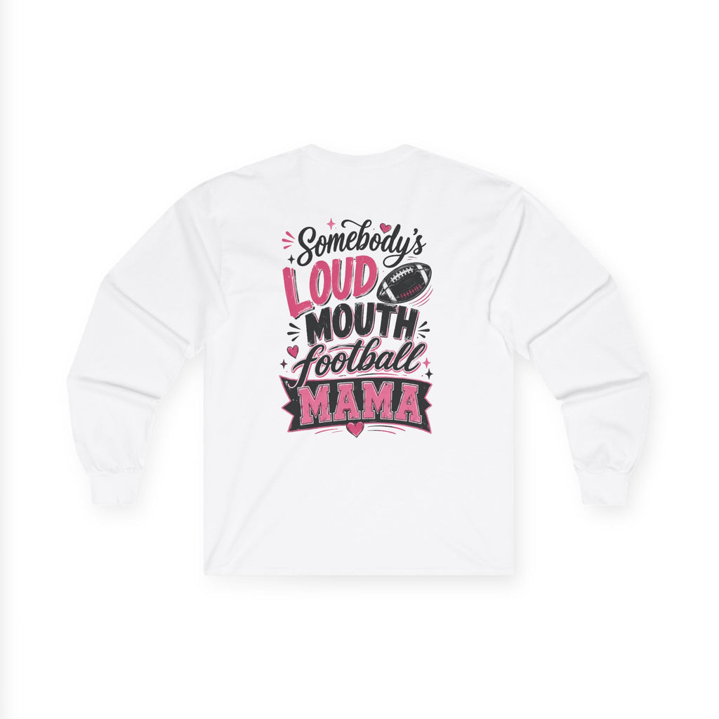 Football Mama Long Sleeve Tee — "Somebody's Loud Mouth Football Mama" White Shirt